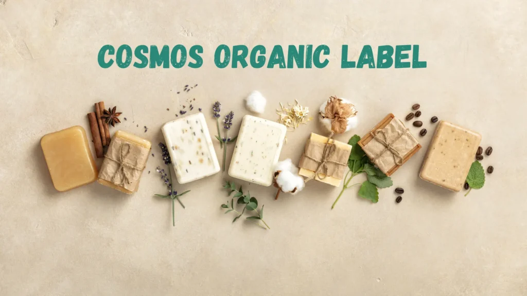 The COSMOS Organic Label Explained: Ingredients, Standards, and Benefits